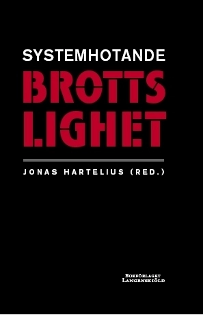 Systemhotande brottslighet; Jonas Hartelius; 2007