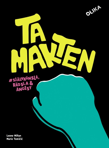 Ta makten # självkänsla, rädsla & ångest; Marie Tomicic, Leone Milton; 2021