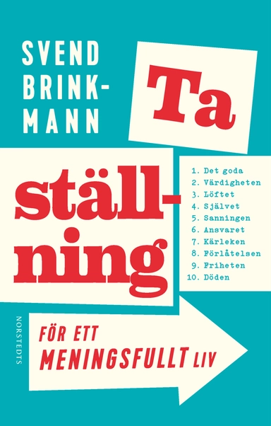 Ta ställning för ett meningsfullt liv; Svend Brinkmann; 2017