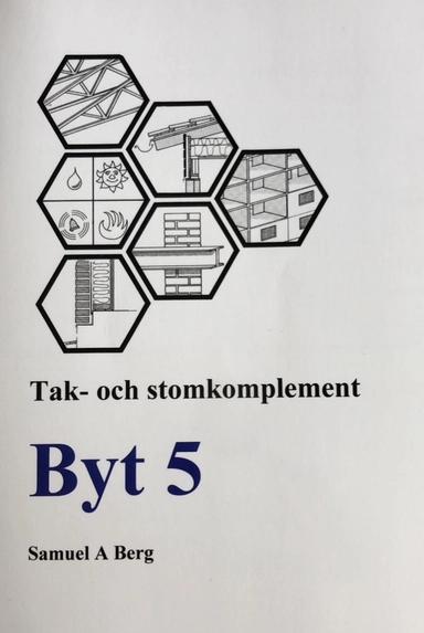 Tak- och stomkomplement Byt 5; Samuel A Berg; 2010