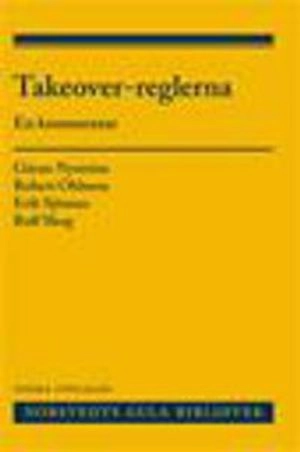 Takeover-reglerna  :  en kommentar; Rolf Skog, Göran Nyström, Erik Sjöman, Robert Ohlsson; 2012