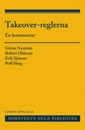 Takeover-reglerna : en kommentar till lagen om offentliga uppköpserbjudanden på aktiemarknaden och börsernas takeover-regler; Göran Nyström, Robert Ohlsson, Erik Sjöman, Rolf Skog; 2015