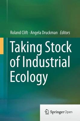 Taking stock of industrial ecology; Angela Druckman; 2015