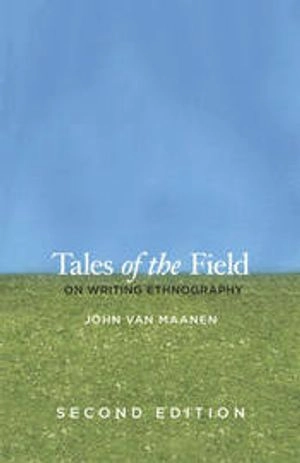 Tales of the field : on writing ethnography; John Van Maanen; 2011