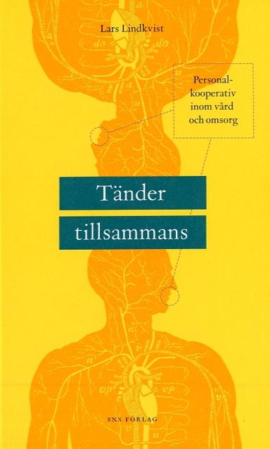 Tänder tillsammans : personalkooperativ inom vård och omsorg; Lars Lindkvist; 2007