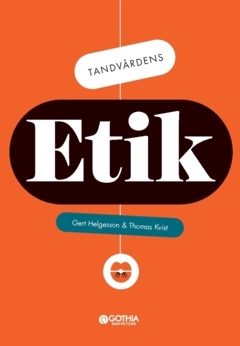 Tandvårdens etik; Gert Helgesson, Thomas Kvist; 2024