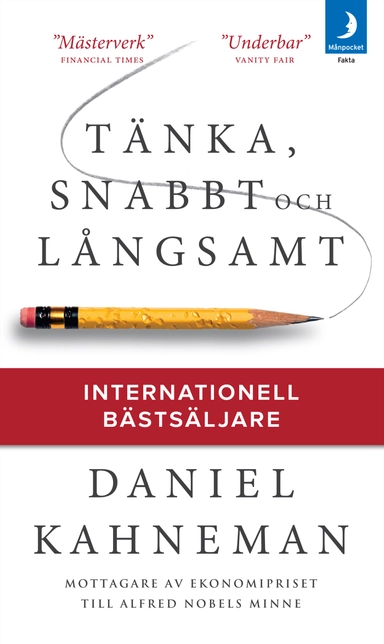 Tänka, snabbt och långsamt; Daniel Kahneman; 2013