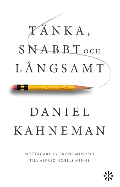 Tänka, snabbt och långsamt; Daniel Kahneman; 2024