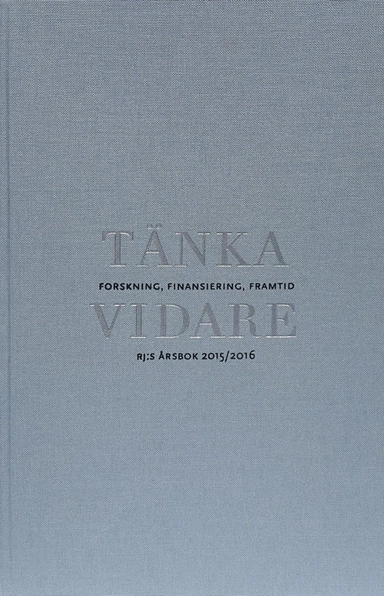 Tänka vidare : forskning, finansiering, framtid; Jenny Björkman, Björn Fjæstad, Katarina Bernhardsson, Göran Blomqvist, Göran Djupsund, Lars Geschwind, Ylva Hasselberg, Peter Hedström, Ulf Heyman, Poul Holm, Wang Hui, Mikael Härlin, Gunn Johansson, Svein Kyvik, Liv Langfeldt, Orvar Löfgren, Helga Nowotny, Bente Rosenbeck, Ulf Sandström, Sverker Sörlin, Linda Wedlin, Agnes Wold, Eva Österberg, Johan Östling; 2015