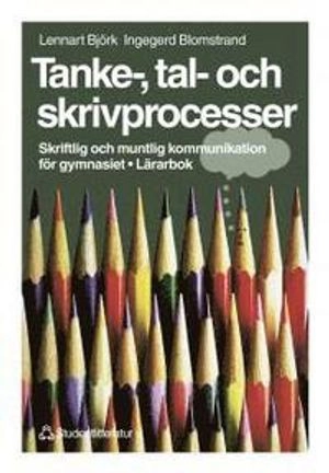 Tanke-, tal- och skrivprocesser Lärarbok; Lennart Björk, Ingegerd Blomstrand; 1999