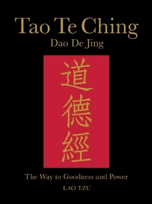 Tao te ching (dao de jing) - the way to goodness and power; Lao Tzu; 2017