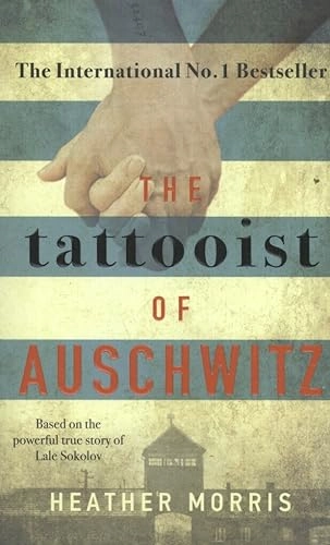 Tattooist of Auschwitz; Heather Morris; 2018