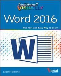 Teach Yourself VISUALLY Word 2016; Elaine Marmel; 2015