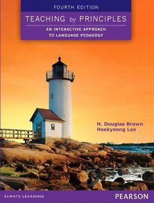 Teaching by principles : an interactive approach to language pedagogy; H. Douglas Brown; 2015