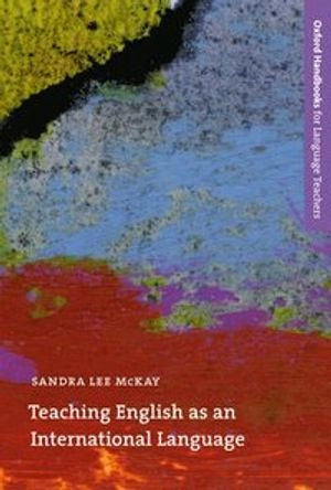 Teaching English as an international language : rethinking goals and approaches; Sandra McKay; 2002