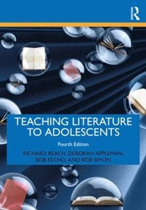 Teaching literature to adolescents; Richard Beach; 2021