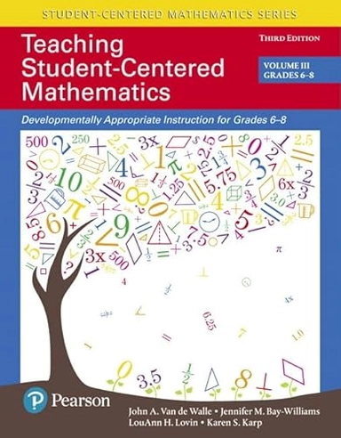 Teaching Student-Centered Mathematics; John A Van De Walle; 2017