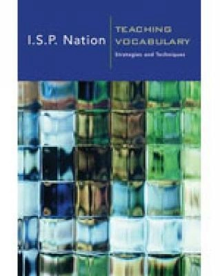 Teaching Vocabulary; I S P Nation; 2008