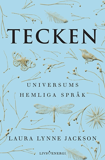 Tecken : universums hemliga språk; Laura Lynne Jackson; 2021