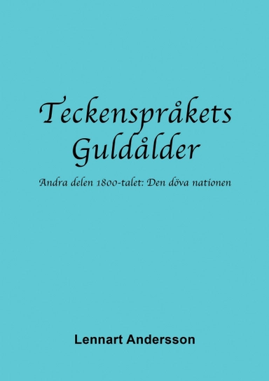 Teckenspråkets Guldålder 2; Lennart Andersson; 2017