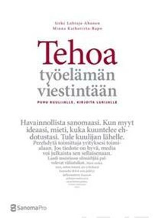 Tehoa työelämän viestintään; Sirke Lohtaja-Ahonen; 2012