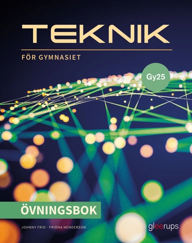 Teknik för gymnasiet, övningsbok, Gy25; Johnny Frid, Fridha Henderson; 2025