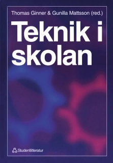 Teknik i skolan : Perspektiv på teknikämnet och tekniken; Lotta Holme, Lars Ingelstam, Ulla Riis, Aadu Ott, Jörgen Nissen, Britta Hagren, Kajsa Allgurén, Monica H. Sträng, Göran Collste, Björn Andersson, Michael Lindgren, Tanya Elder; 1996