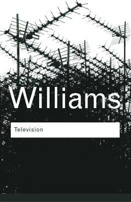 Television : technology and cultural form; Raymond Williams; 2003