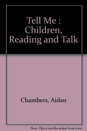 Tell me : children, reading and talk; Aidan Chambers; 1994