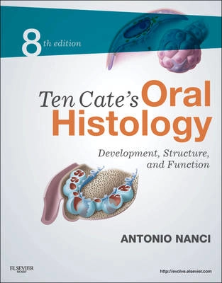 Ten Cate's oral histology : development, structure, and function; Antonio Nanci; 2013