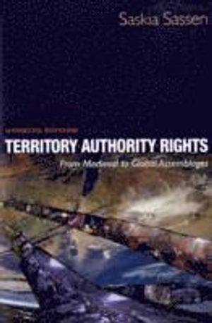 Territory, Authority, Rights; Saskia Sassen; 2008