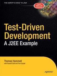 Test-Driven Development: A J2EE Example; Thomas Hammell, Russell Gold, Tom Snyder; 2004