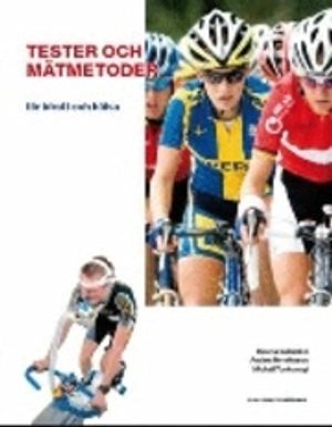 Tester och mätmetoder : för idrott och hälsa; Helena Bellardini, Anders Henriksson, Michail Tonkonogi; 2009