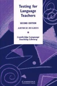 Testing for language teachers; Arthur Hughes; 2003