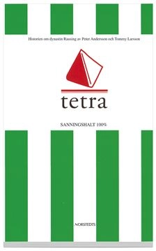 Tetra : historien om dynastin Rausing; Peter Andersson, Tommy Larsson; 2004