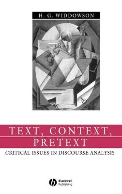 Text, context, pretext - critical issues in discourse analysis; H.g. Widdowson; 2004