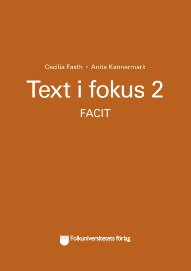 Text i fokus 2 facit; Cecilia Fasth, Anita Kannermark; 2006