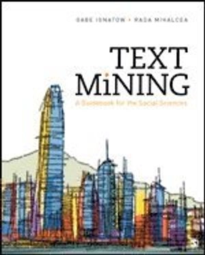 Text mining : a guidebook for the social sciences; Gabe Ignatow; 2017