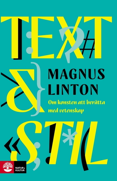 Text & stil : om konsten att berätta med vetenskap; Magnus Linton; 2019