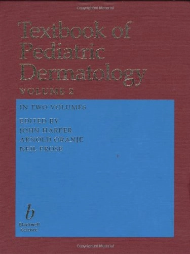 Textbook of pediatric dermatology; John Harper, Arnold Oranje, Neil S. Prose; 2000