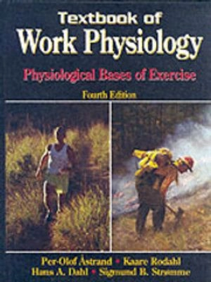 Textbook of Work Physiology; , Rodahl Kaare; 2003