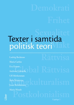 Texter i samtida politisk teori; Maria Carbin, Jouni Reinikainen, Maria Wendt Höjer, Ulf Mörkenstam, Sofia Näsström, Ludvig Beckman; 2009