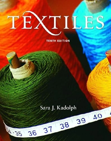 Textiles; Sara J Kadolph; 2007