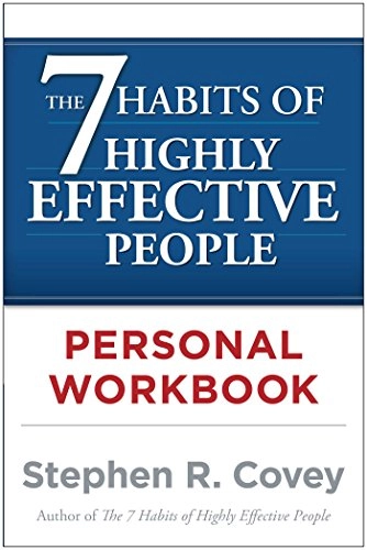 The 7 Habits of Highly Effective People Personal Workbook; Stephen R. Covey; 2004