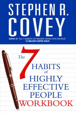 The 7 habits of highly effective people : personal workbook; Stephen R. Covey; 2005