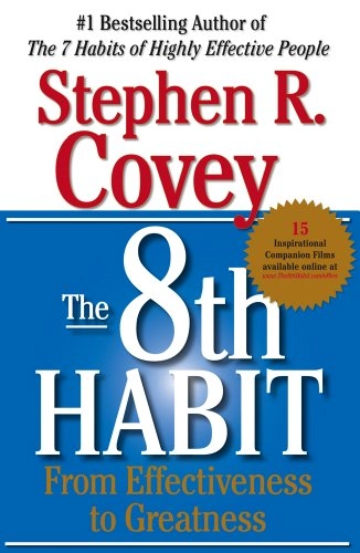 The 8th habit : from effectiveness to greatness; Stephen R. Covey; 2004