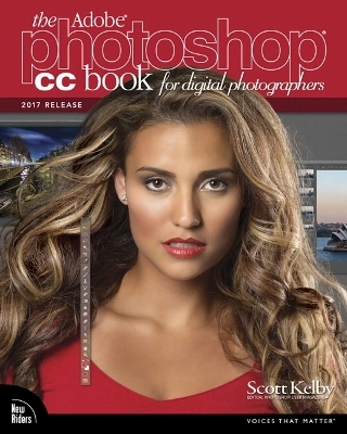 The Adobe Photoshop CC book for digital photographers; Scott Kelby; 2017