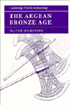 The Aegean Bronze Age; Oliver T. P. K. Dickinson; 1994