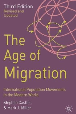 The age of migration; Stephen Castles; 2003