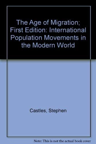 The age of migration : international population movements in the modern world; Stephen Castles; 1993